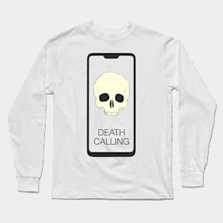 Death calling Long Sleeve T-Shirt